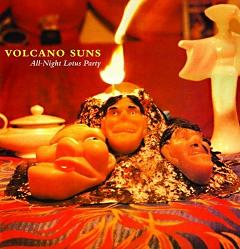 Volcano Suns All Night Lotus Party