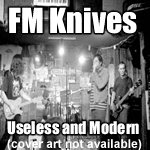 FM Knives - Useless and Modern  (Moo La La)