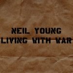 Neil Young - Living With War (Reprise)