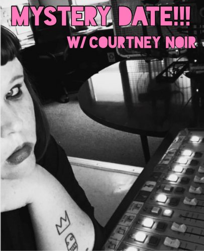 Courtney Noir is our amazing guest DJ from KZUM. Listen to her KZUM.org show MYSTERY DATE- Heard every SUNDAY NIGHT at 10:00 PM CENTRAL (11pm Eastern) KZUM.ORG ARCHIVES UP FOR 2 WEEKS